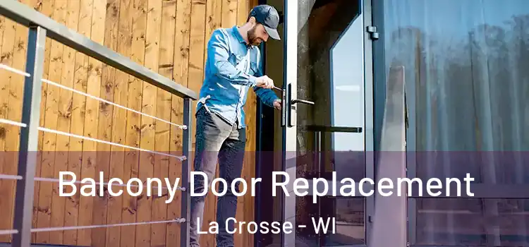  Balcony Door Replacement La Crosse - WI