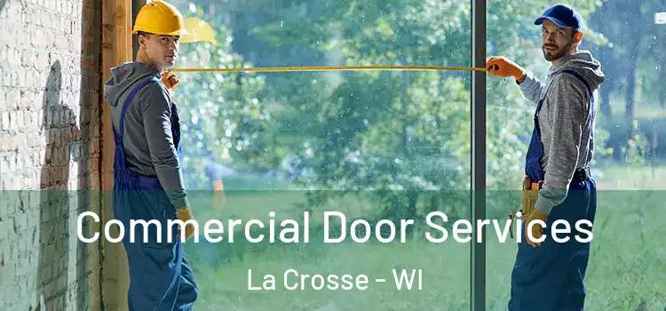 Commercial Door Services La Crosse - WI