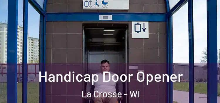 Handicap Door Opener La Crosse - WI