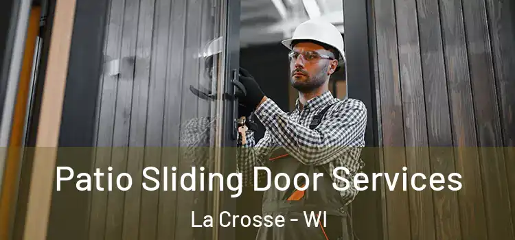 Patio Sliding Door Services La Crosse - WI