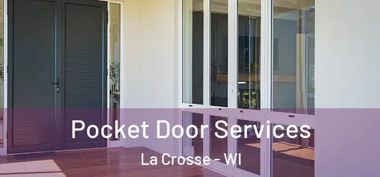 Pocket Door Services La Crosse - WI
