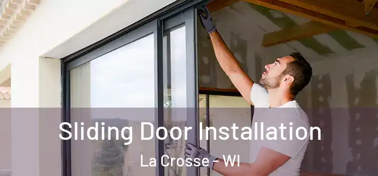 Sliding Door Installation La Crosse - WI