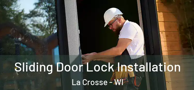 Sliding Door Lock Installation La Crosse - WI